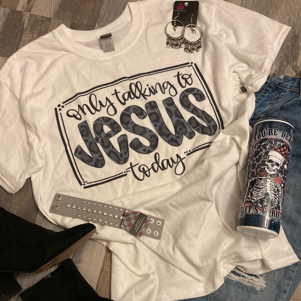 Only talking to Jesus Tee